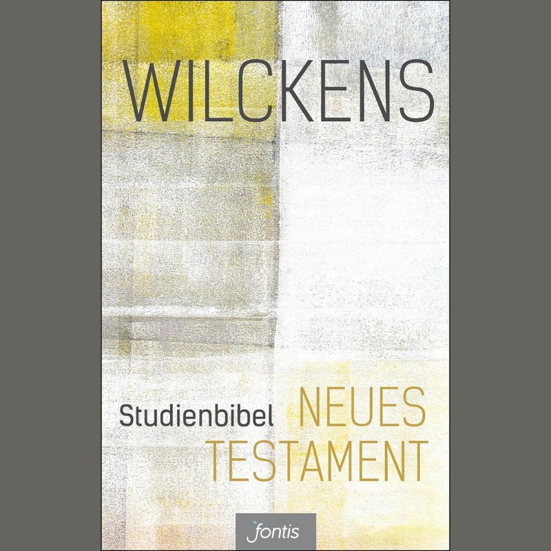 Bibelübersetzung von Ulrich Wilckens Neues Testament